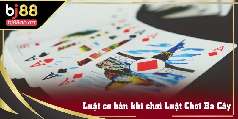 Bàn chơi Luật Chơi Ba Cây trên BJ88 với hướng dẫn rõ ràng