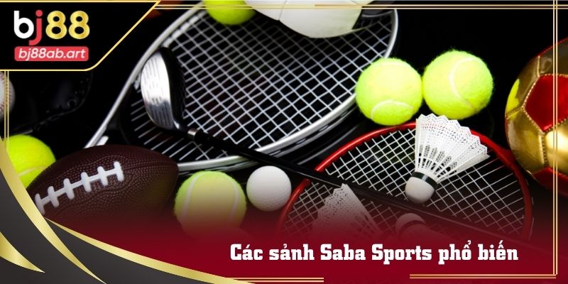 Các sảnh Saba Sports đa dạng, dễ chọn và trải nghiệm mượt mà