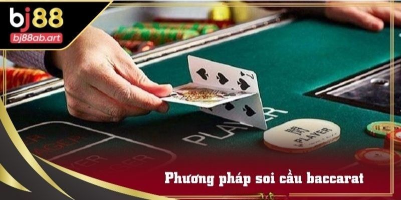 Xem và nhận biết phương pháp soi cầu baccarat hiệu quả
